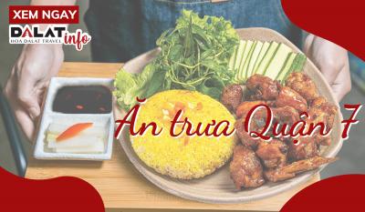 Lưu ngay Top 8 quán ăn trưa Quận 7 - TP. HCM 